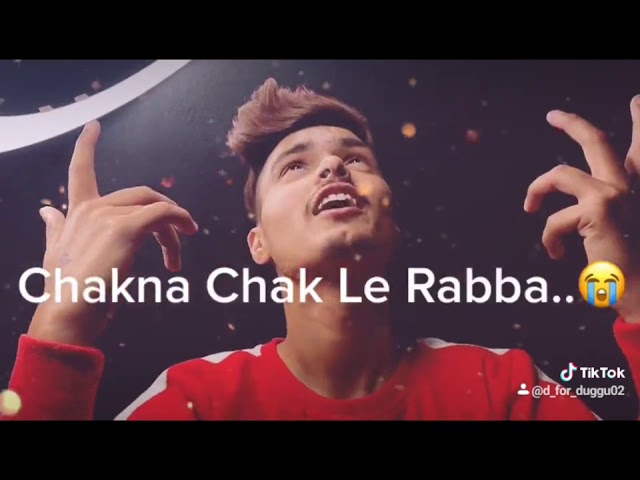 Chakna Chakkla Rabba Sad Status Video