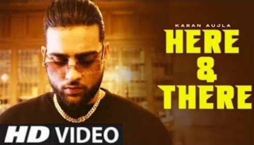 Here And There Song Karan Aujla Status Video
